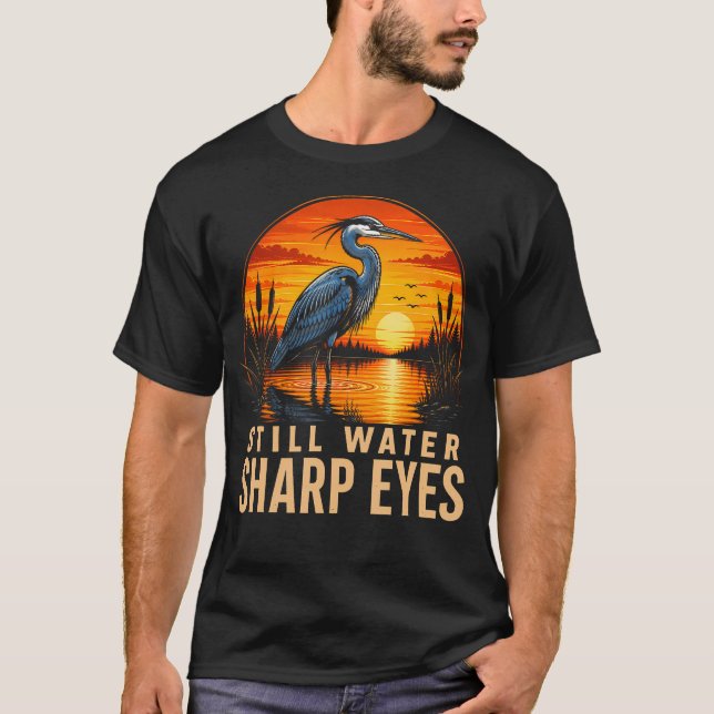 Blue Heron Still Water Sharp Eyes Sunset T-Shirt (Front)