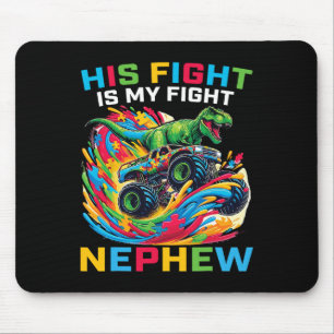Blue His Fight Is My Fight Autism Nephew T Rex Mon Mouse Pad