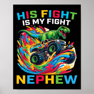 Blue His Fight Is My Fight Autism Nephew T Rex Mon Poster