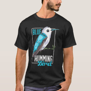 Blue Humming Bird Bird Bird T-Shirt