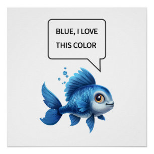 " Blue, I Love This colour" positive attitude quot Poster