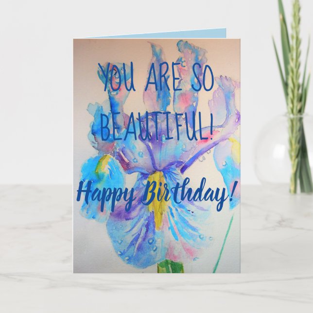 Blue Iris Art floral So Beautiful Birthday Card (Front)