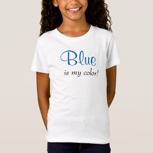 Blue Is My Colour Cute Saying Girly T-Shirt (Front)