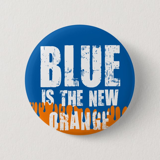 Blue is the new Orange button (Front)