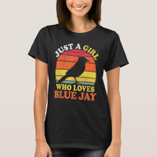 Blue Jay Bird Vintage Just A Girl Who Loves Blue J T-Shirt