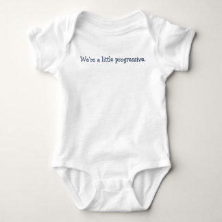 Blue Jersey One-piece: We’re a little progressive. Baby Bodysuit