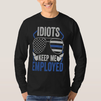 Blue Line Keeps Me Employed Police Officer T-Shirt