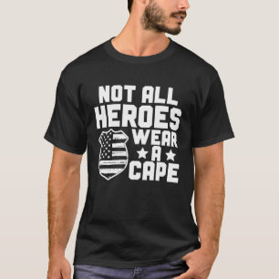 Blue Line Not All Heroes Wear A Cape Police Office T-Shirt