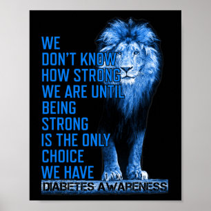 Blue Lion Type 1 Diabetes Being Strong Is The Only Poster