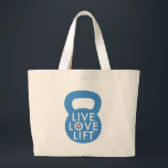 Blue "Live Love Lift!" Large Tote Bag<br><div class="desc">Mantra for every girl -- "Live,  Love,  Lift!"</div>