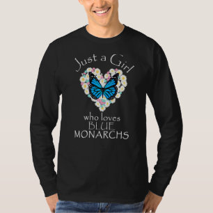 Blue Monarch Butterfly Just Girl Who Loves Butterf T-Shirt