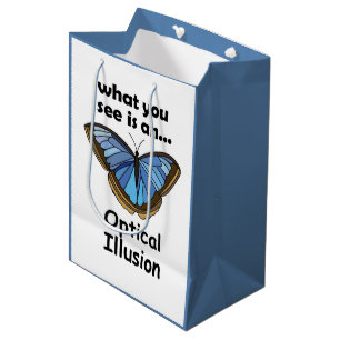 Blue Morpho Butterfly Optical Illusion Funny Quote Medium Gift Bag