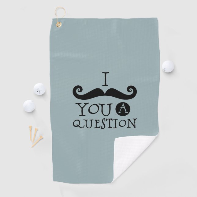 Blue Moustache You A Question Humour Father's Day Golf Towel (InSitu)