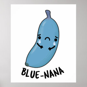 Blue-nana Funny Banana Pun Poster