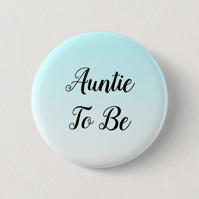 Blue Ombre Aunt to be Baby Shower Gift   Button (Front)