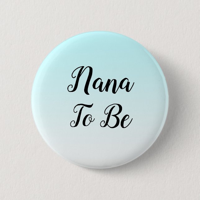 Blue Ombre Nana to be Baby Shower Gift 6 Cm Round Badge (Front)