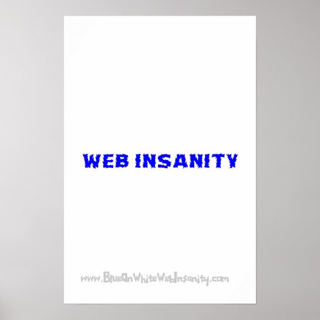 blue on white WEB INSANITY Poster (Front)