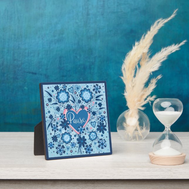 Blue Pause Inspirational Floral Pretty Plaque (Insitu)
