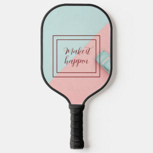 Blue Pink Make It Happen Pickleball Paddle