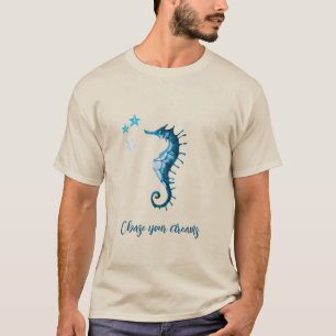 Blue Seahorse Inspirational Quote about Dreams T-Shirt