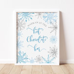 Blue silver Warm up at the hot chocolate bar Poster<br><div class="desc">Blue silver snowflakes Christmas Warm up at the hot chocolate bar.  "Baby it's cold outside" baby shower decoration.
Matching items available.</div>