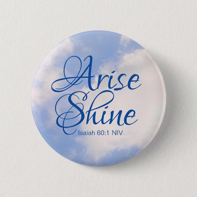 Blue Sky Inspirational Arise and Shine Bible Verse 6 Cm Round Badge (Front)