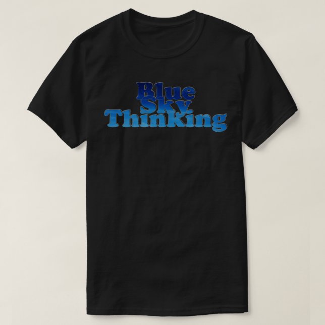 Blue Sky Thinking T-Shirt (Design Front)