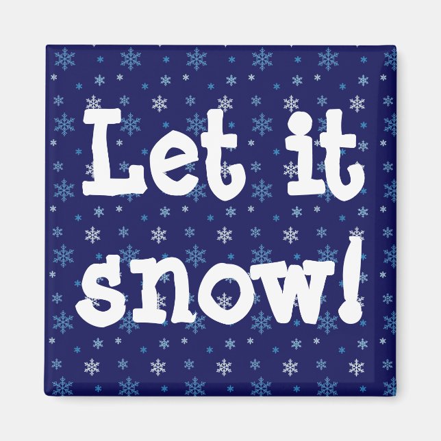 Blue Snowflake "let it snow" magnet (Front)