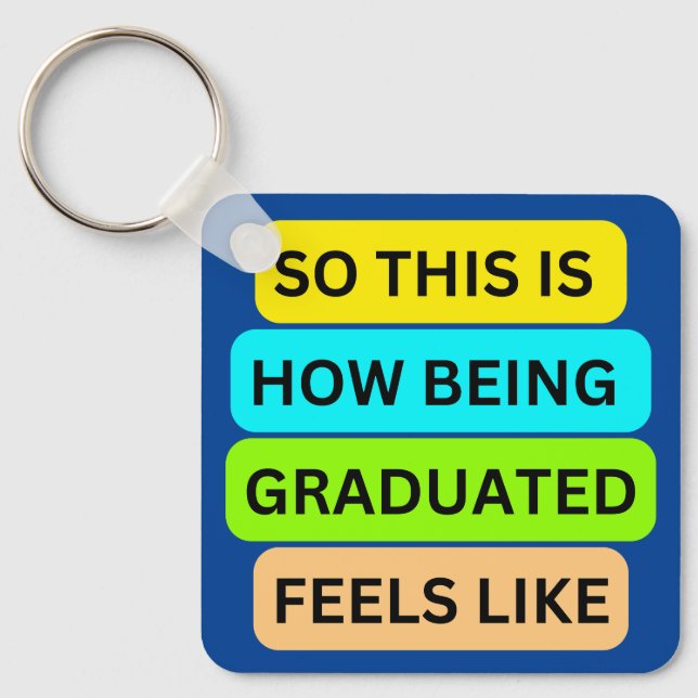 Blue square keychain SO_THIS_IS_HOW_BEING_GRADUATE (Front)