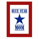 Blue Star Mum Military Standing Photo Sculpture<br><div class="desc">Blue Star Mum. Military family support for sons and daughters serving in the United States Armed Forces,  currently deployed or who are veterans of military service. Blue star on field of white with red border.</div>