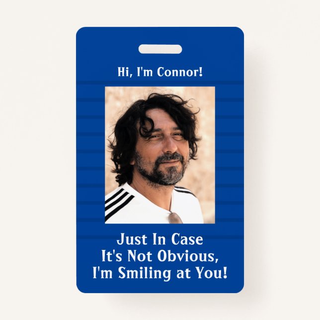 Blue Stripes Just In Case My Smile Isn't Obvious ID Badge (Front)