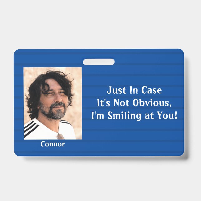 Blue Stripes Just In Case My Smile Isn't Obvious ID Badge (Front)