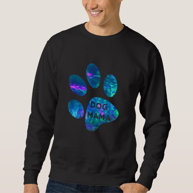 Blue teal purple Dog mama and paw print dogs mothe Sweatshirt (Front)
