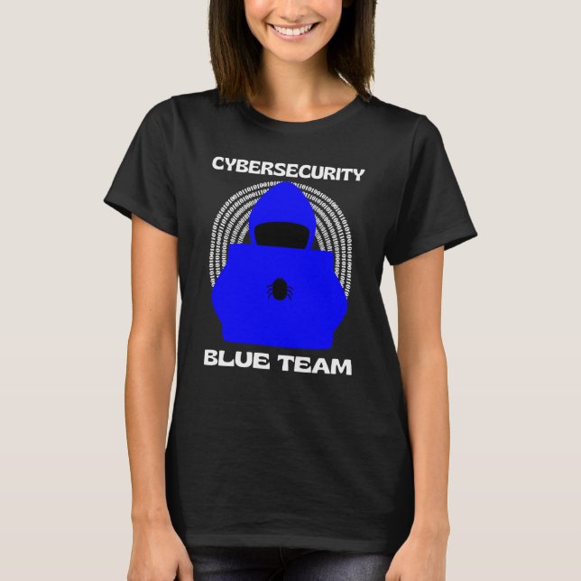 Blue Team Cybersecurity Hacking Ethical Hacker Cyb T-Shirt (Front)