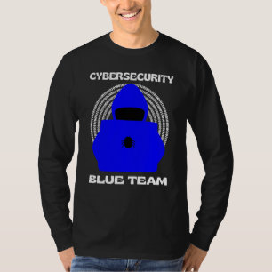 Blue Team Cybersecurity Hacking Ethical Hacker Cyb T-Shirt