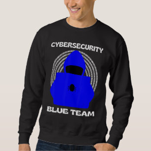 Blue Team Cybersecurity Hacking Ethical Hacker Gee Sweatshirt