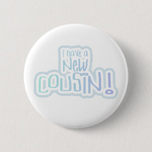Blue Text I Have a New Cousin 6 Cm Round Badge