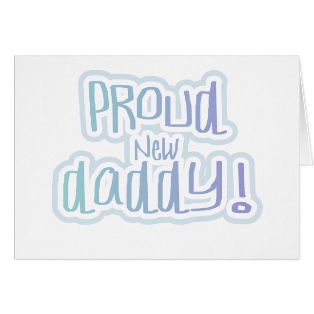 Blue Text Proud New Daddy (Front Horizontal)
