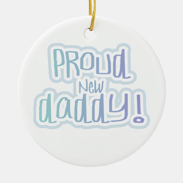 Blue Text Proud New Daddy Gifts Ceramic Tree Decoration (Front)