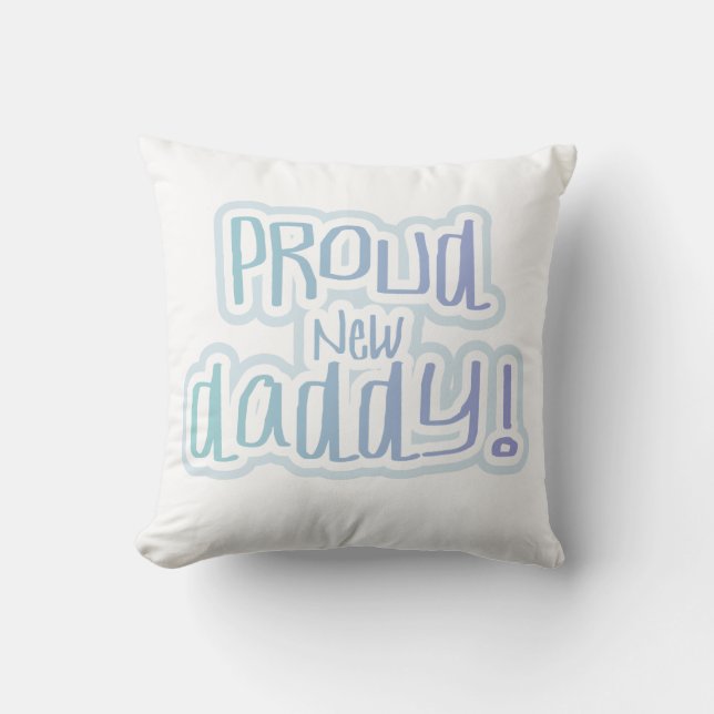 Blue Text Proud New Daddy Gifts Cushion (Front)