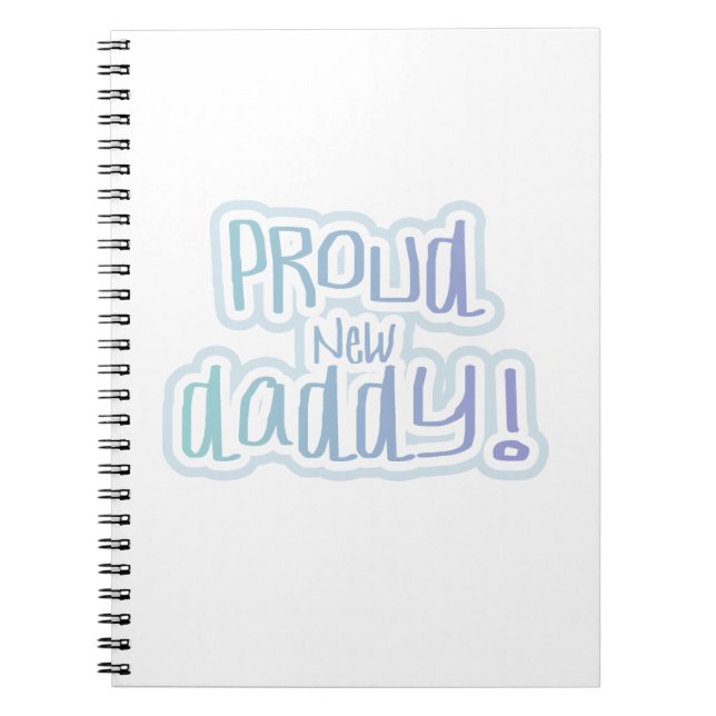 Blue Text Proud New Daddy Gifts Notebook (Front)
