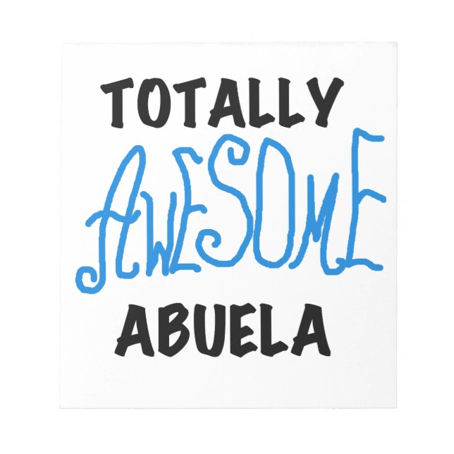 Blue Totally Awesome Abuela Gifts Notepad (Front)