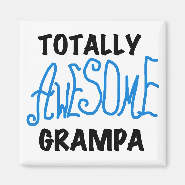Blue Totally Awesome Grampa T-shirts and Gifts Magnet (Front)