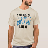 Blue Totally Awesome Lolo T-shirts and Gifts