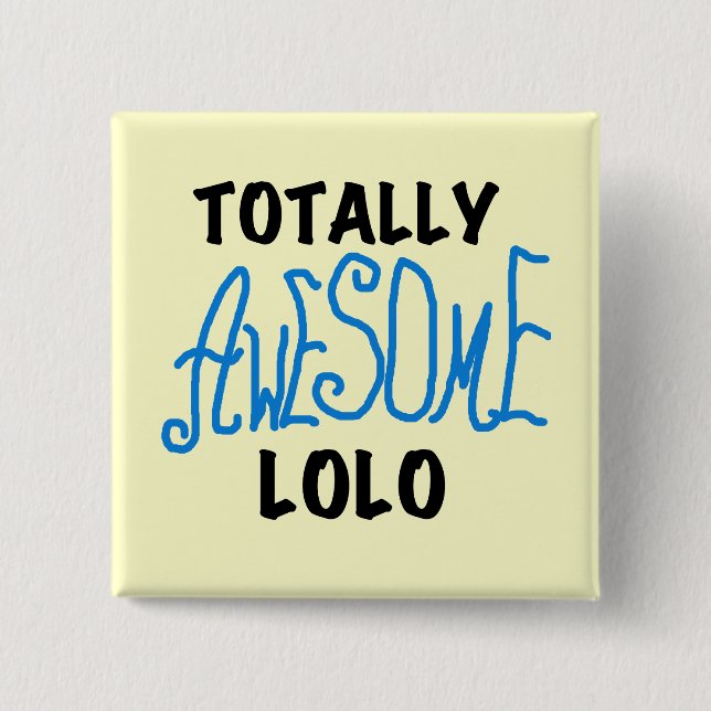 Blue Totally Awesome Lolo T-shirts and Gifts 15 Cm Square Badge (Front)