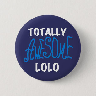 Blue Totally Awesome Lolo T-shirts and Gifts 6 Cm Round Badge