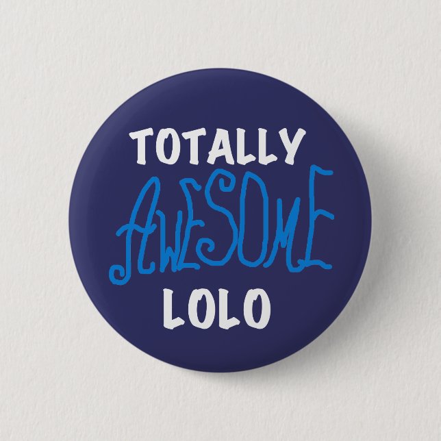 Blue Totally Awesome Lolo T-shirts and Gifts 6 Cm Round Badge (Front)