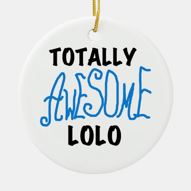 Blue Totally Awesome Lolo T-shirts and Gifts Ceramic Tree Decoration (Front)