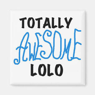 Blue Totally Awesome Lolo T-shirts and Gifts Magnet
