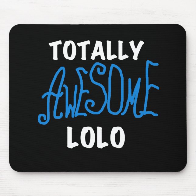 Blue Totally Awesome Lolo T-shirts and Gifts Mouse Pad (Front)